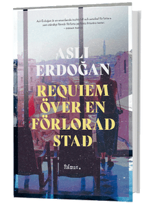 Requiem över en förlorad stad - Asli Erdogan