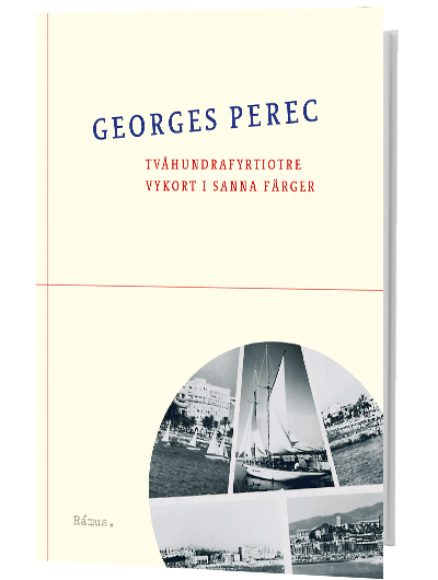 Georges Perec – Tvåhundrafyrtiotre vykort i sanna färger