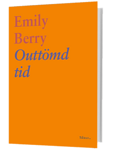 Emily Berry – Outtömd tid