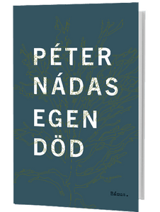 Péter Nádas – Egen död