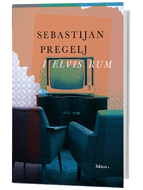 Sebastian Pregelj – I Elvis rum