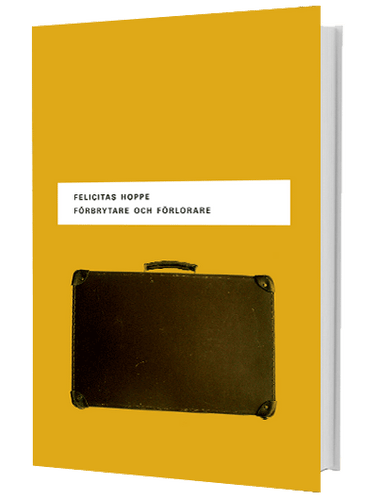 Felicitas Hoppe – Förbrytare och förlorare, fem porträtt