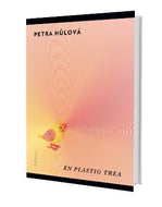 En plastig trea – Petra Hulova