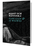 Yang Lian & Ai Weiwei – Konst och människa