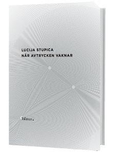 Lucija Stupica – När avtrycken vaknar